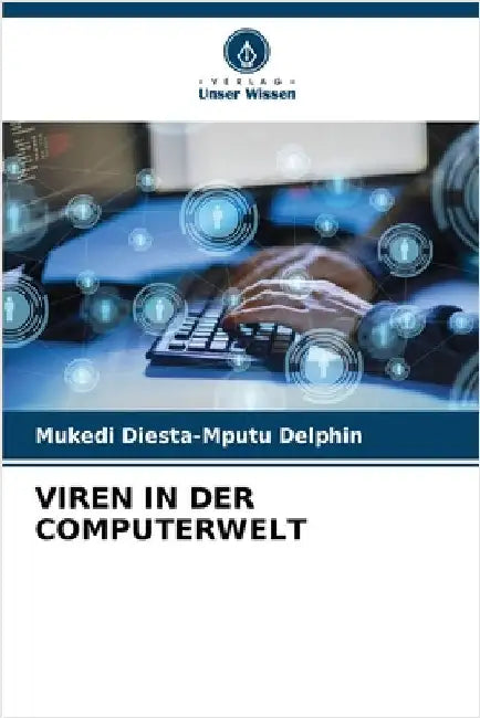 Viren in Der Computerwelt by Mukedi Diesta-Mputu Delphin