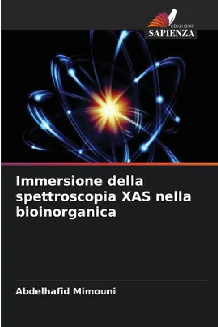 Immersione della spettroscopia XAS nella bioinorganica by Abdelhafid Mimouni