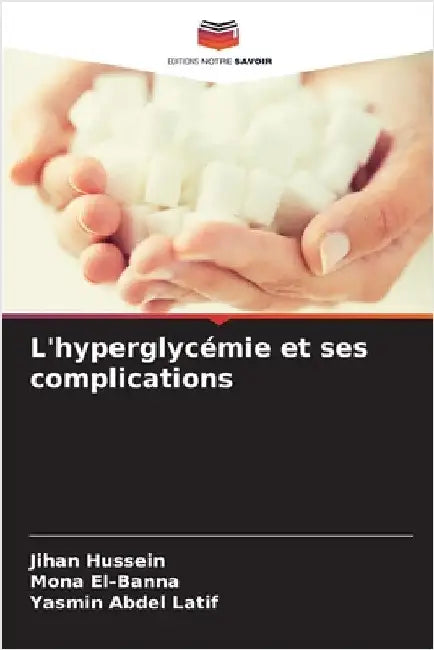 L'hyperglycémie et ses complications by Hussein, Jihan