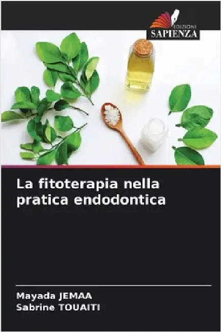La fitoterapia nella pratica endodontica by Jemaa, Mayada