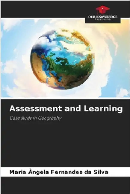 Assessment and Learning by Maria Ângela Fernandes Da Silva