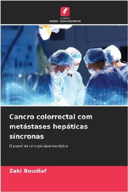 Cancro colorrectal com metástases hepáticas síncronas by Boudiaf, Zaki