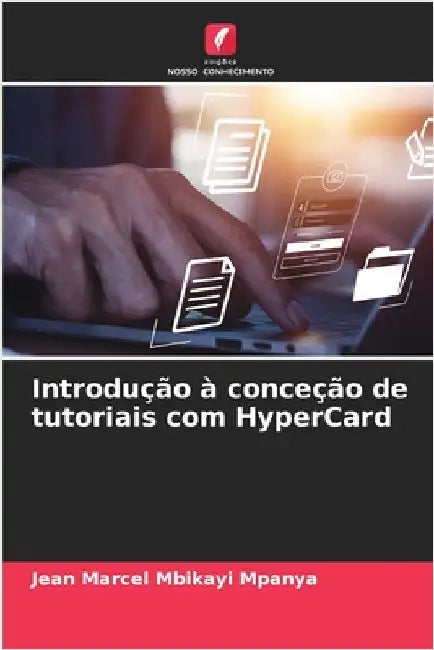 Introdução à conceção de tutoriais com HyperCard by Mbikayi Mpanya, Jean Marcel