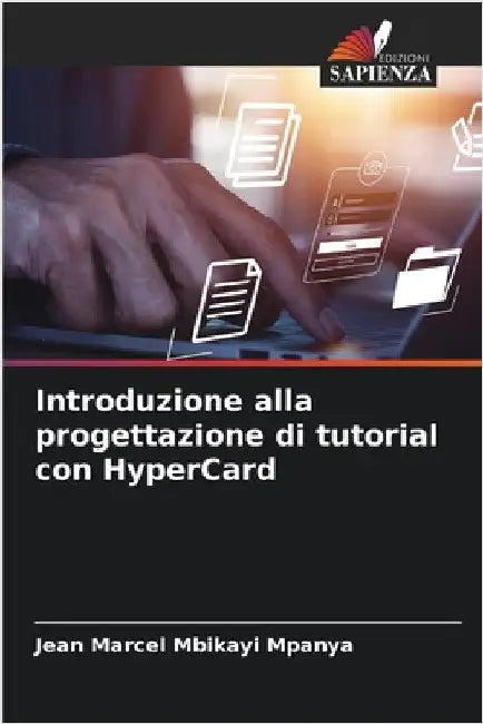 Introduzione alla progettazione di tutorial con HyperCard by Mbikayi Mpanya, Jean Marcel