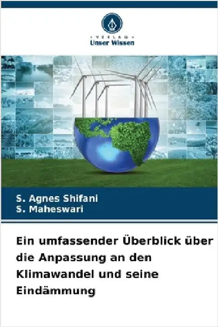 Ein umfassender Überblick über die Anpassung an den Klimawandel und seine Eindämmung by Shifani, S. Agnes