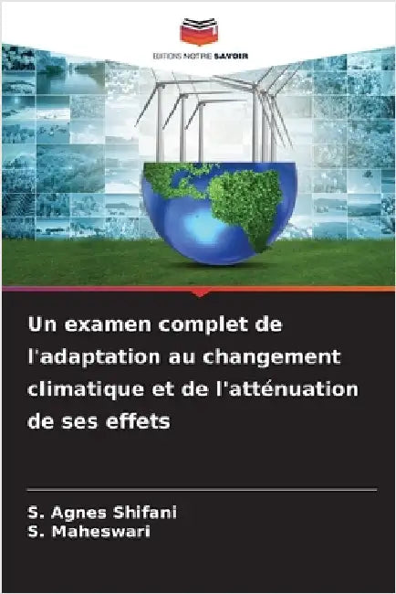 Un examen complet de l'adaptation au changement climatique et de l'atténuation de ses effets by Shifani, S. Agnes