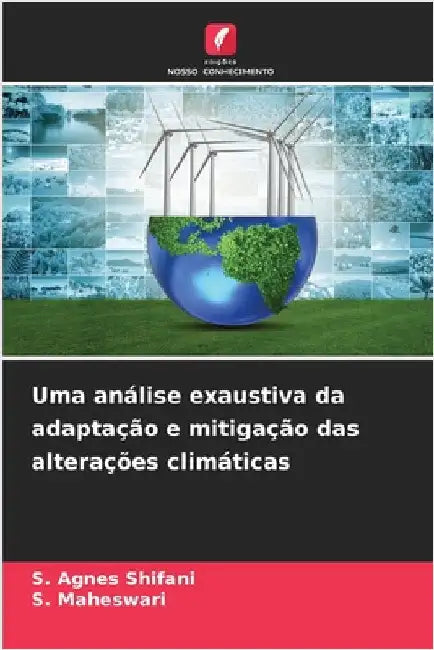 Uma análise exaustiva da adaptação e mitigação das alterações climáticas by S. Agnes Shifani