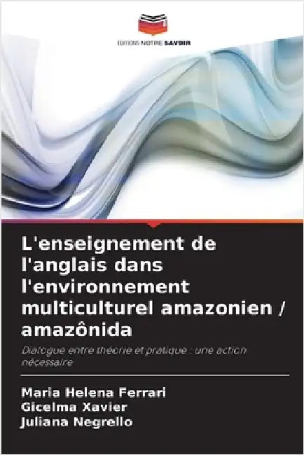 L'enseignement de l'anglais dans l'environnement multiculturel amazonien / amazônida by Ferrari, Maria Helena
