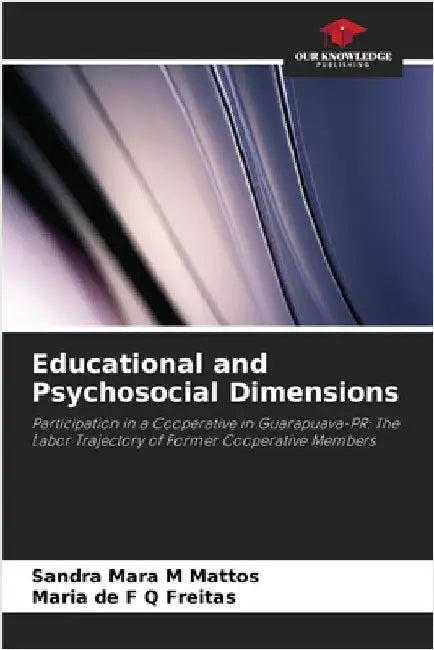 Educational and Psychosocial Dimensions by Mattos, Sandra Mara M.