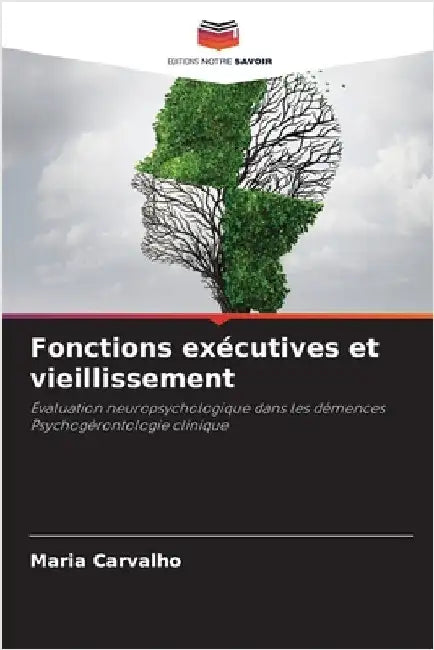 Fonctions exécutives et vieillissement by Maria Carvalho