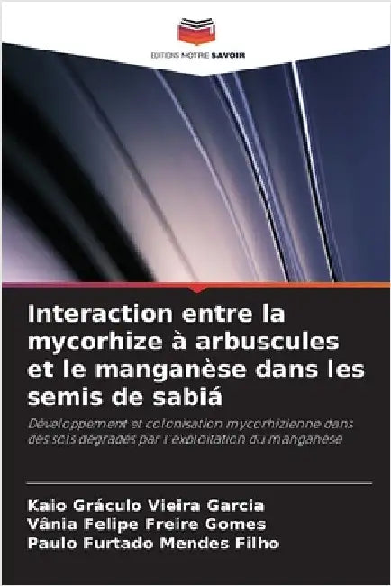 Interaction entre la mycorhize à arbuscules et le manganèse dans les semis de sabiá by Kaio Gráculo Vieira Garcia