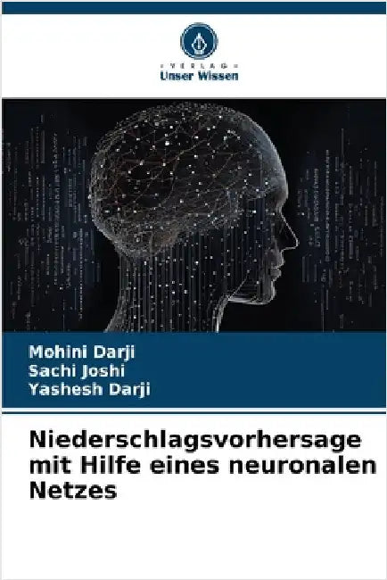 Niederschlagsvorhersage mit Hilfe eines neuronalen Netzes by Mohini Darji