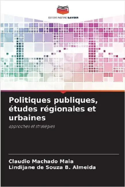 Politiques publiques, études régionales et urbaines by Claudio Machado Maia