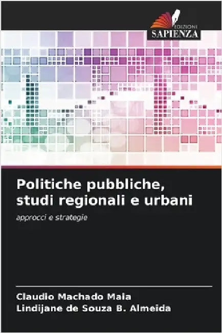 Politiche pubbliche, studi regionali e urbani by Claudio Machado Maia