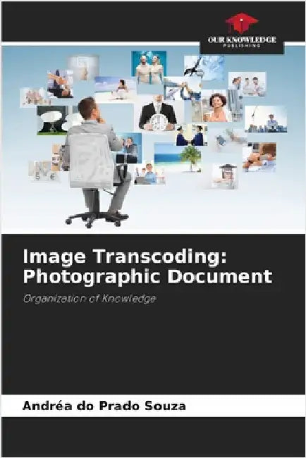 Image Transcoding: Photographic Document by Souza, Andréa Do Prado