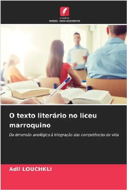 O texto literário no liceu marroquino by Louchkli, Adil