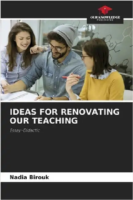 Ideas for Renovating Our Teaching by Nadia Birouk