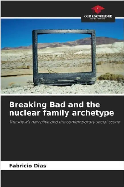 Breaking Bad and the nuclear family archetype by Fabrício Dias