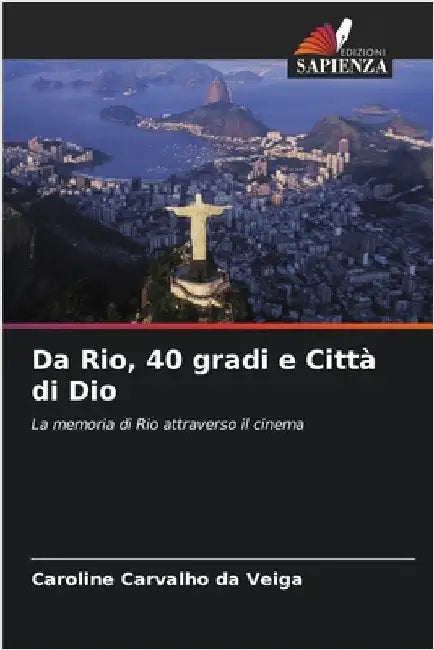 Da Rio, 40 gradi e Città di Dio by Caroline Carvalho Da Veiga
