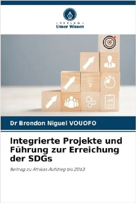 Integrierte Projekte und Führung zur Erreichung der SDGs by Brondon Niguel Vouofo