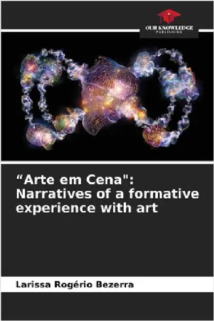 "Arte em Cena": Narratives of a formative experience with art by Larissa Rogério Bezerra