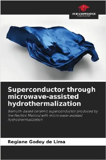 Superconductor through microwave-assisted hydrothermalization by Regiane Godoy de Lima