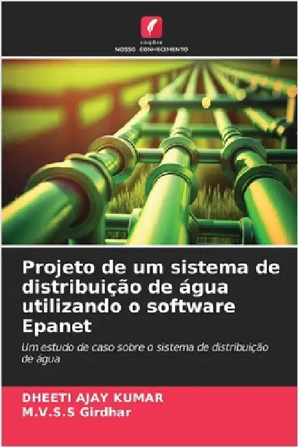 Projeto de um sistema de distribuição de água utilizando o software Epanet by Dheeti Ajay Kumar
