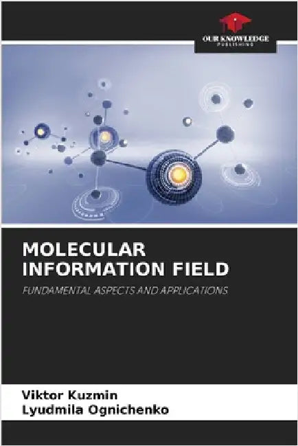 Molecular Information Field by Kuzmin, Viktor