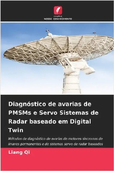 Diagnóstico de avarias de PMSMs e Servo Sistemas de Radar baseado em Digital Twin by Qi, Liang