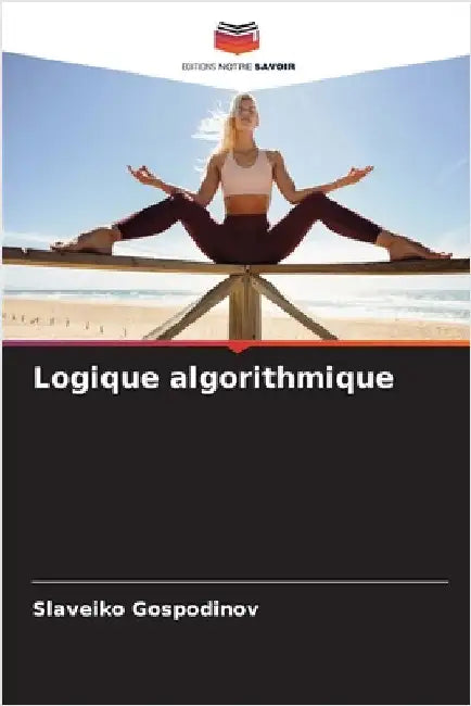 Logique algorithmique by Gospodinov, Slaveiko