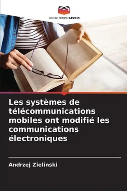 Les systèmes de télécommunications mobiles ont modifié les communications électroniques by Andrzej Zielinski