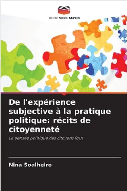 De l'expérience subjective à la pratique politique: récits de citoyenneté by Nina Soalheiro