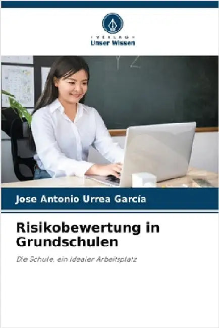 Risikobewertung in Grundschulen by José Antonio Urrea García
