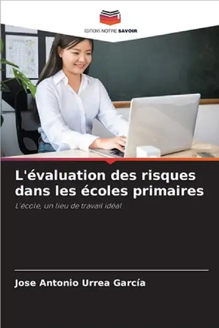 L'évaluation des risques dans les écoles primaires by José Antonio Urrea García