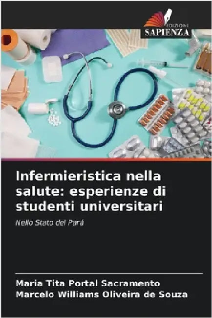 Infermieristica nella salute: esperienze di studenti universitari by Maria Tita Portal Sacramento