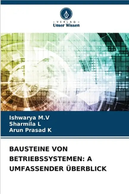 Bausteine Von Betriebssystemen: A Umfassender Überblick by M. V., Ishwarya