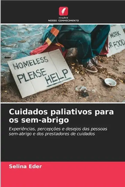 Cuidados paliativos para os sem-abrigo by Eder, Selina