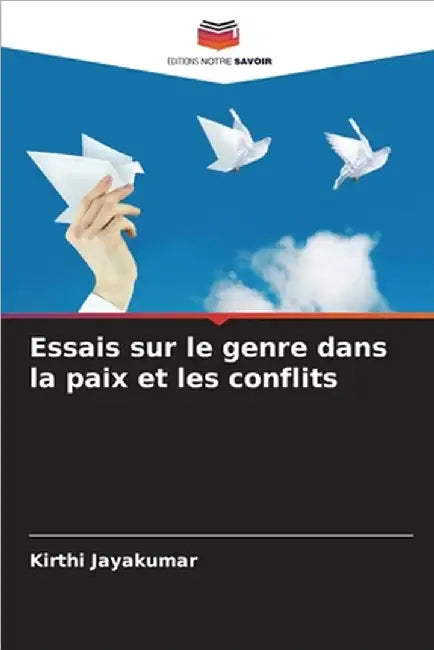 Essais sur le genre dans la paix et les conflits by Jayakumar, Kirthi