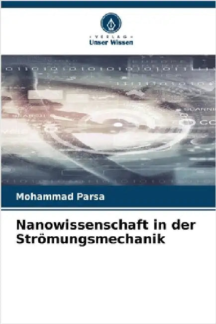 Nanowissenschaft in der Strömungsmechanik by Parsa, Mohammad