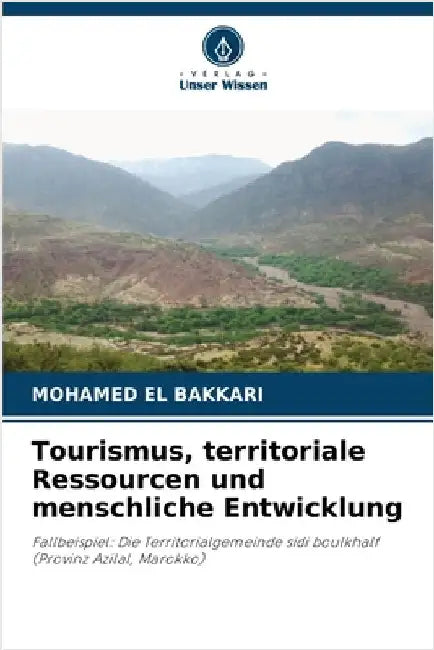 Tourismus, territoriale Ressourcen und menschliche Entwicklung by Mohamed El Bakkari