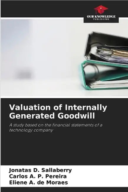 Valuation of Internally Generated Goodwill by Sallaberry, Jonatas D.