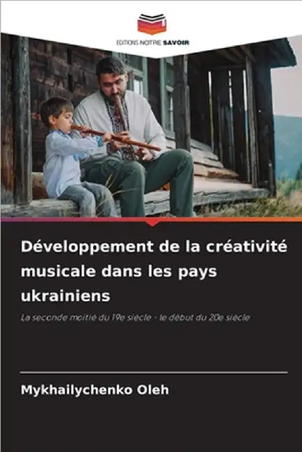 Développement de la créativité musicale dans les pays ukrainiens by Oleh, Mykhailychenko