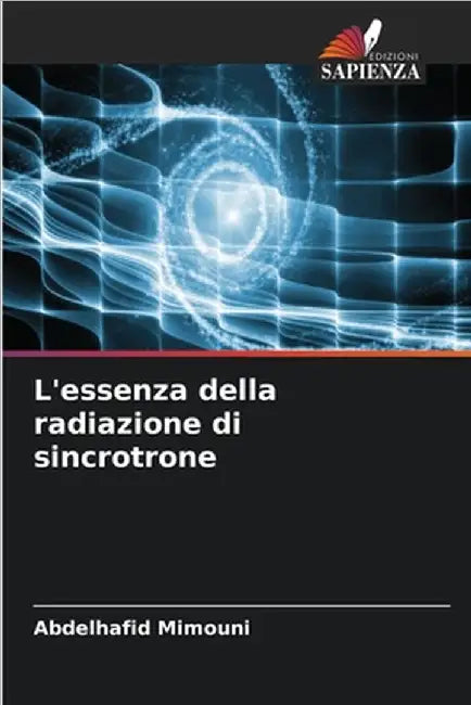 L'essenza della radiazione di sincrotrone by Abdelhafid Mimouni