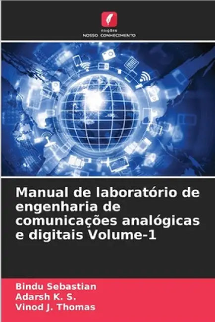 Manual de laboratório de engenharia de comunicações analógicas e digitais Volume-1 by Bindu Sebastian
