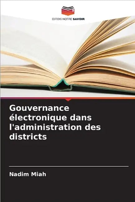 Gouvernance électronique dans l'administration des districts by Nadim Miah