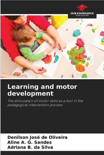 Learning and motor development by Oliveira, Denilson José de