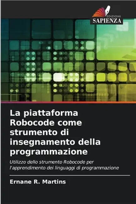 La piattaforma Robocode come strumento di insegnamento della programmazione by Ernane R. Martins