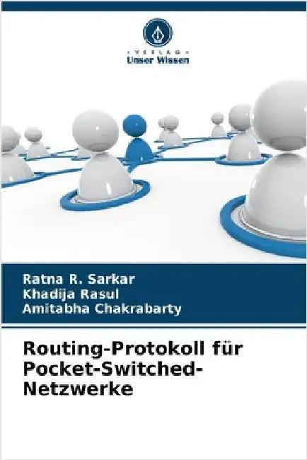 Routing-Protokoll für Pocket-Switched-Netzwerke by Sarkar, Ratna R.