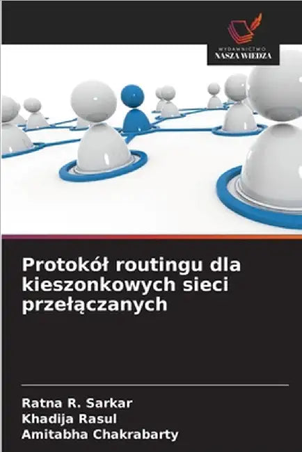 Protokól routingu dla kieszonkowych sieci przelączanych by Sarkar, Ratna R.