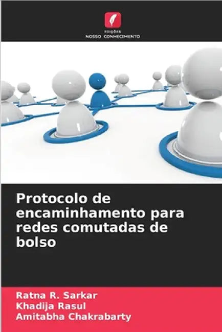 Protocolo de encaminhamento para redes comutadas de bolso by Ratna R. Sarkar